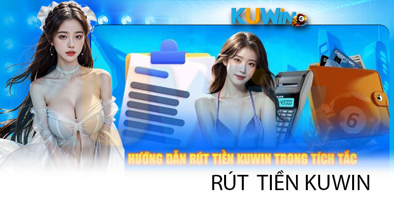 rút tiền kuwin