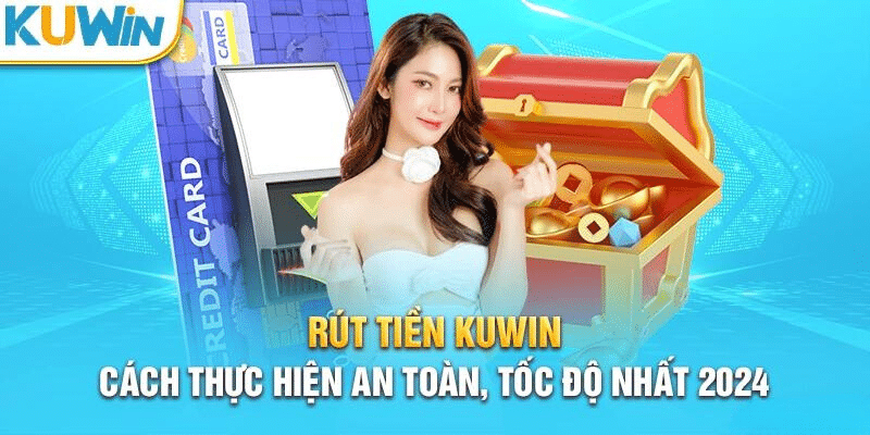 rút tiền kuwin