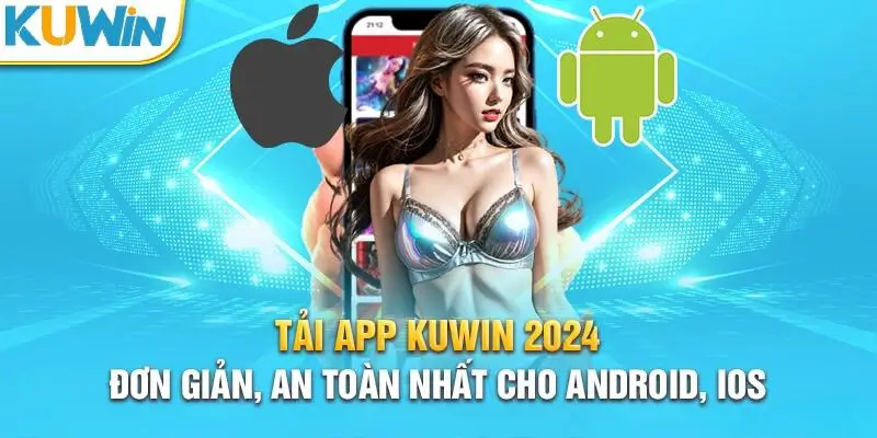 Link tải app KUWIN mới